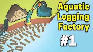 Aquatic Logging Factory Part 1 Gameplay Walkthrough | Android Casual - Simulation Game