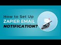 How to Set Up Zapier Email Notifications for New Leads | Zapier Email Notifications Setup