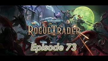 Warhammer 40,000: Rogue Trader // (60 FPS 4K ULTRA) // (First playthrough) #73