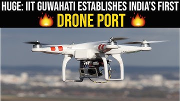ASSAM: IIT GUWAHATI LAUNCHES NE FIRST DRONE RESEARCH CENTER| DRONE TECHNOLOGY😍| INFRA & TECH UPDATES