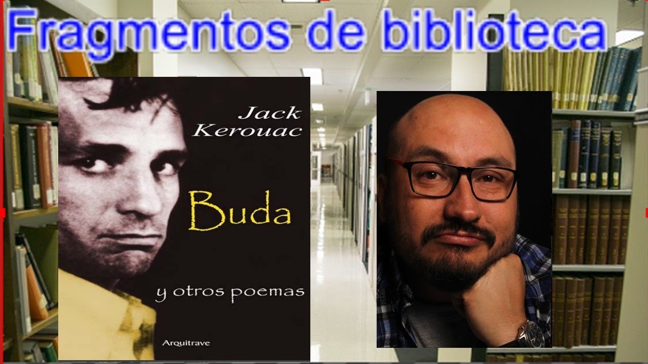 Fragmentos de biblioteca (Buda/Jack Kerouac) YouTube