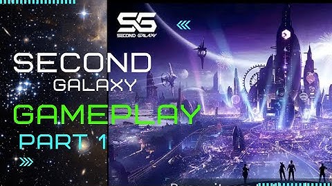 SECOND GALAXY GAMEPLAY || PART 1 || WALKTHROUGH