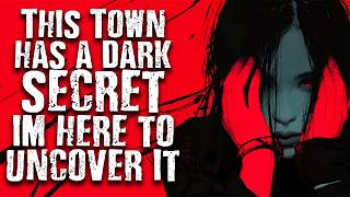 This Town Has A Dark Secret, I'm Here To Uncover It  Scary Stories from The Internet