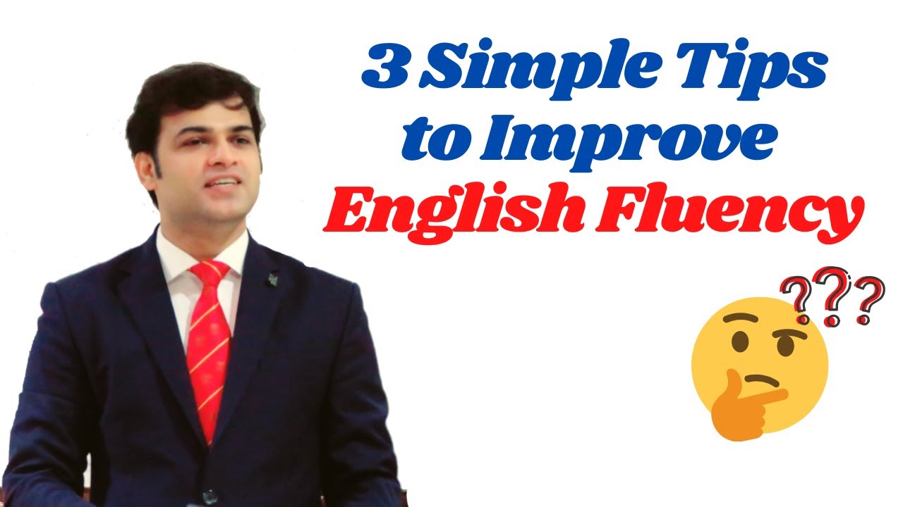 How To Speak English Fluently | 3 Tips to Improve English Fluency - YouTube