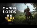 Manor lords  ep10  toil and trade early access lets play  medieval city builder