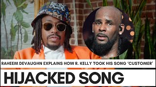 Raheem DeVaughn Reveals How R. Kelly Stole His Song 'Customer', Declined Feature