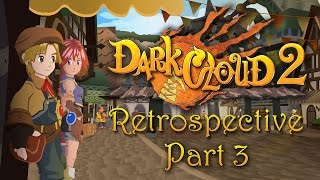 Dark Cloud 2 Retrospective Part 3