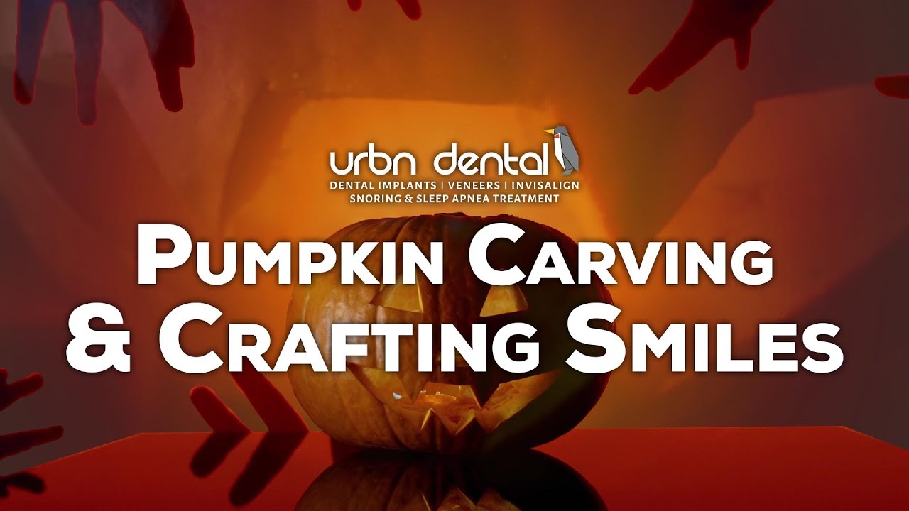 Pumpkin Carving & Crafting Smiles URBN Dental's Art of Cosmetic