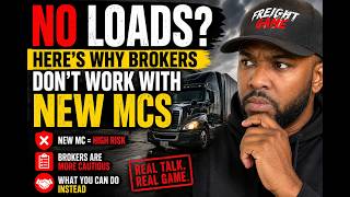 Why New MCs Get No Loads (What Brokers Don’t Tell You)