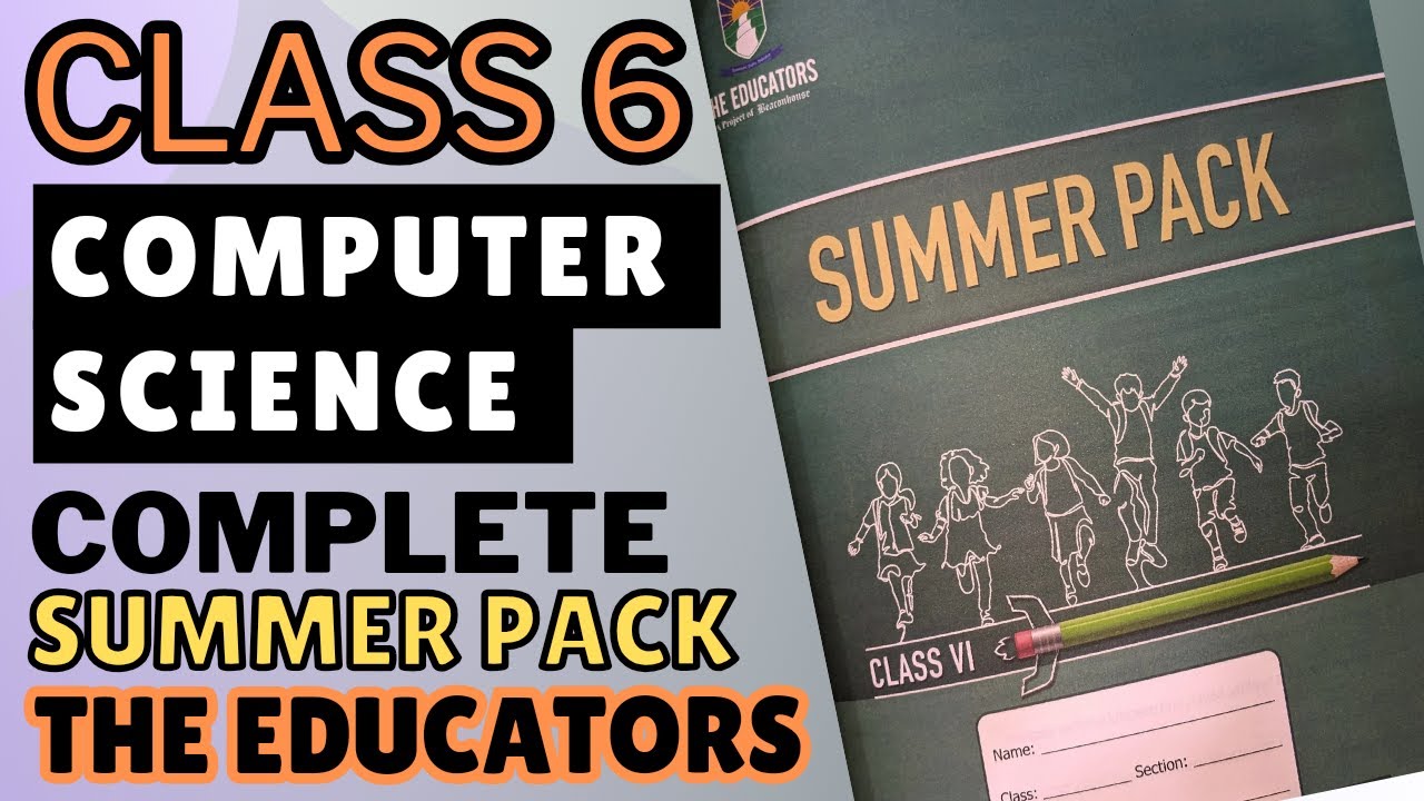 Class 6 The Educators Computer Science summer pack 2024 Complete ...