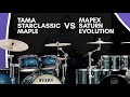 Mapex saturn evolution vs tama starclassic maple  comparison