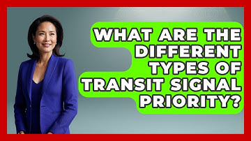 What Are The Different Types Of Transit Signal Priority? - Civil Engineering Explained