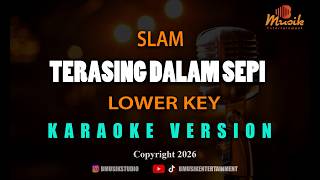 Slam - Terasing Dalam Sepi [Karaoke Lower Key]
