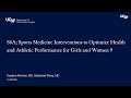 S6A; Sports Medicine Interventions to Optimize Health and Athletic Performance for Girls an ...