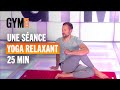 Yoga relaxant  routine matinale  gym direct