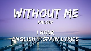 Halsey - Without Me 1 hour / English lyrics + Spain lyrics