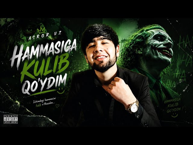 Asror Uz - HAMMASIGA KULIB QO'YDIM