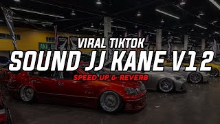 Sound JJ Kane V12 [ Speed Up   Reverb ] 🎧