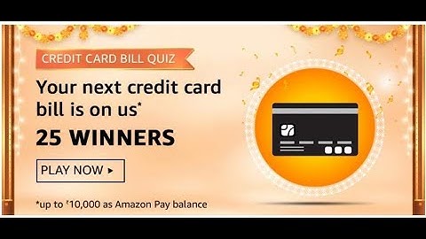Amazon Credit Card Bill Quiz Answers: Paly And Pay Your Next Credit Card Bill With Amazon