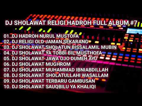 SPESIAL DJ RELIGI DJ SHOLAWAT DJ HADROH‼️ DJ HAJATAN FULL ALBUM TERBARU #7