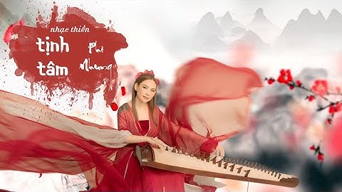 Nhạc Thiền Tĩnh Tâm | Phi Nhung - Lời : Thích Nữ Minh Viên