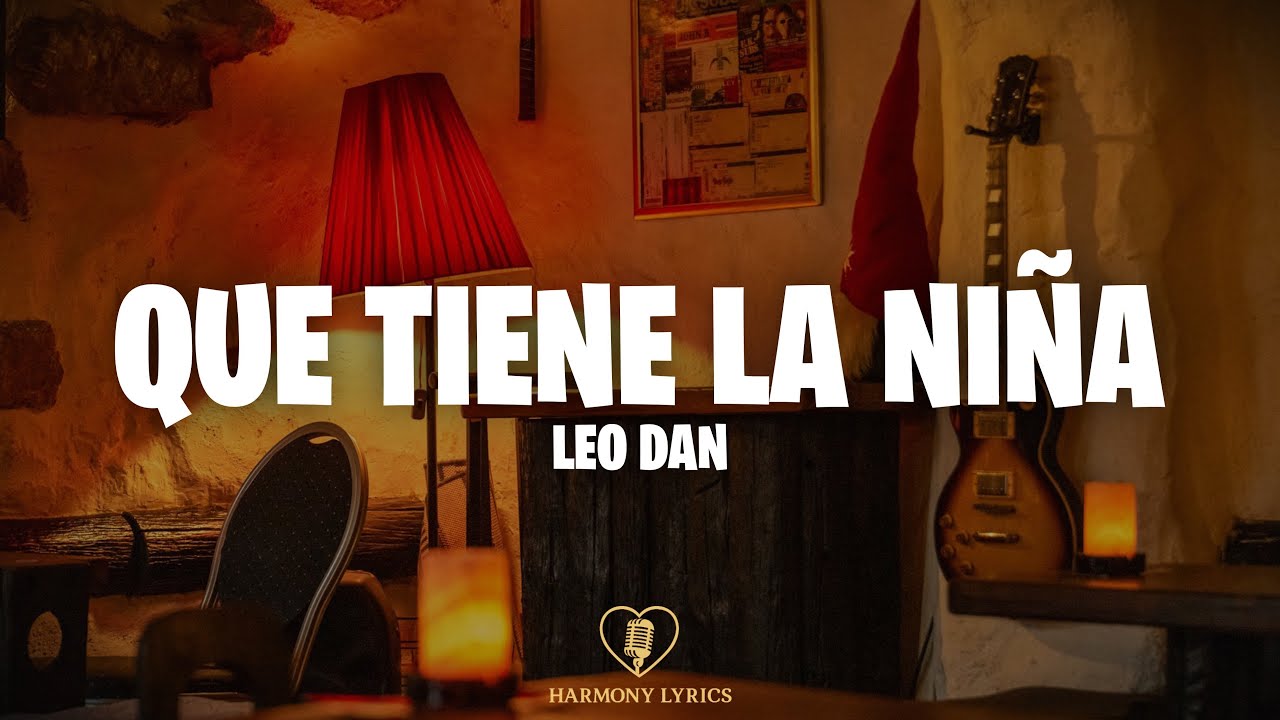 Leo Dan - Qué Tiene La Niña (Letra)