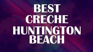 Creche in Huntington Beach United States