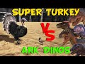 Super Turkey vs ARK Dinos || Ark Battle