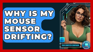 Why Is My Mouse Sensor Drifting? - Your Computer Companion