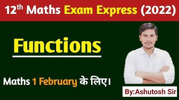 12th Maths Exam Express (2022) || Functions || By:Ashutosh Sir