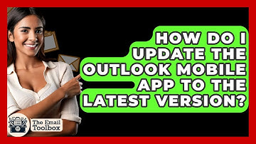 How Do I Update The Outlook Mobile App To The Latest Version? - TheEmailToolbox.com