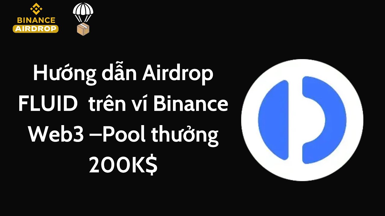 Hướng dẫn Airdrop FLUID trên ví Binance Web3 –Pool thưởng 200K$ - YouTube