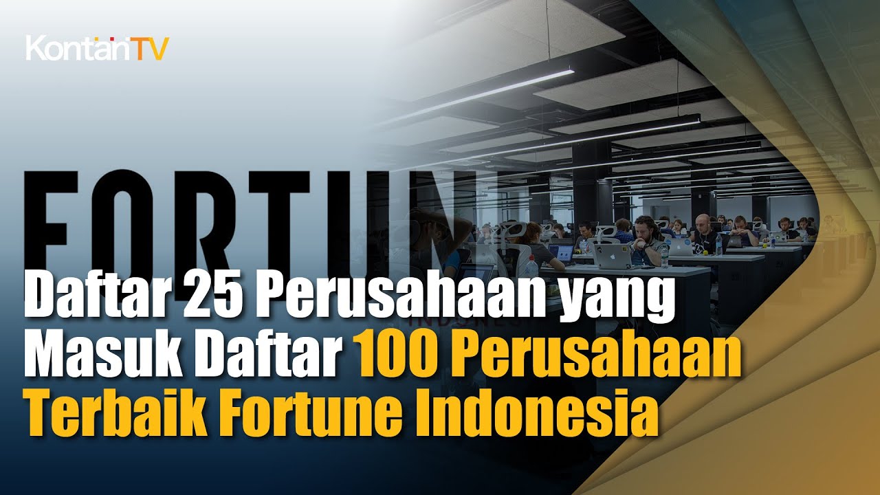 Daftar 25 Perusahaan yang Masuk Daftar 100 Perusahaan Terbaik Fortune