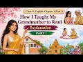 How I Taught My Grandmother To Read - Explanation l Class 9th English ( kaveri) l Ch 1 l CBSE 2026