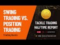 What is the Difference Between Swing And Position Trading