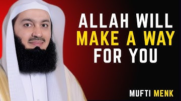 STOP WORRYING AND TRUST ALLAH TO MAKE A WAY FOR YOU" Mufti Menk #islamicreminder #muftimenk