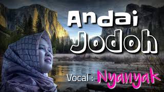 Lagu Santuy | Andai Jodoh | Vocal Nyanyak