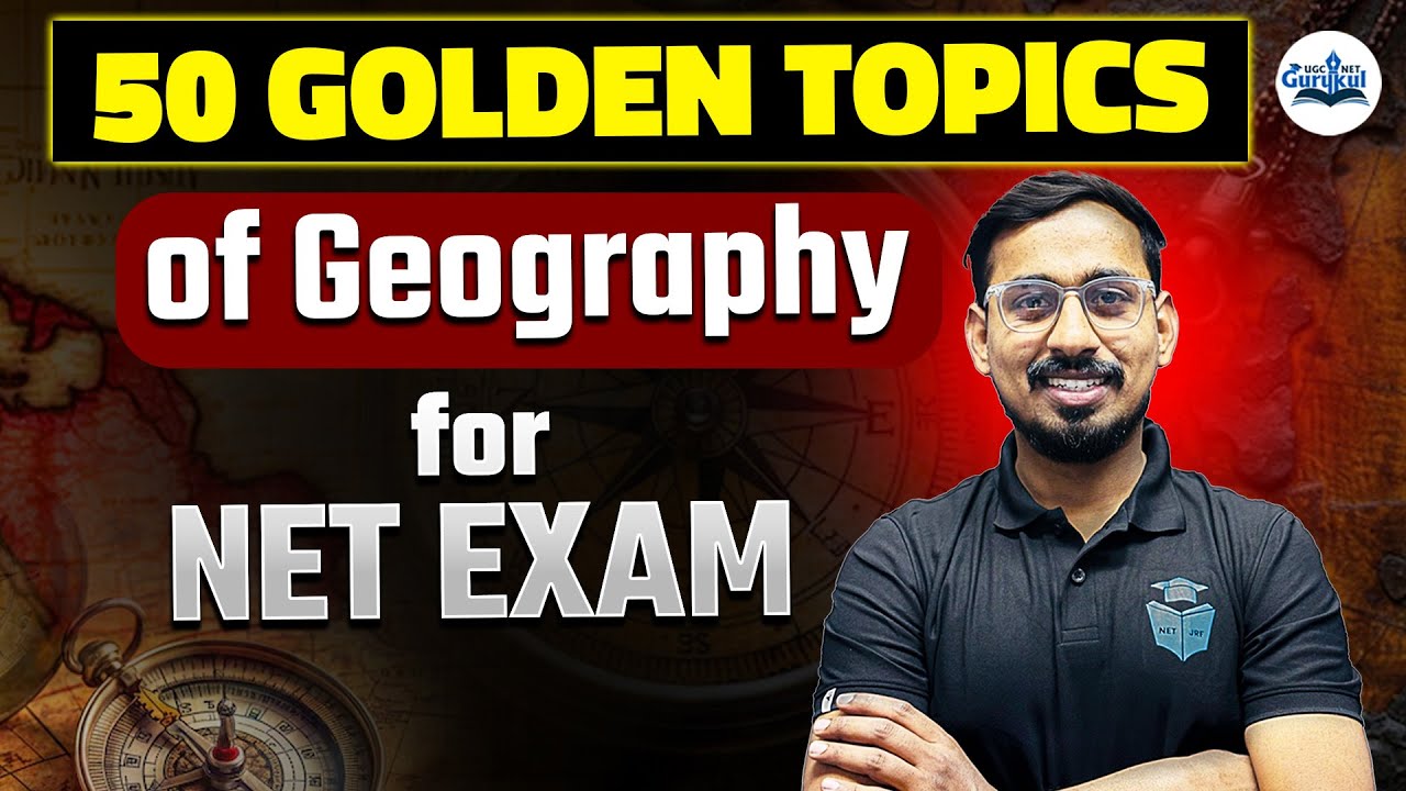 UGC NET Geography Top 50 Most Important Topics | UGC NET JRF Geography ...
