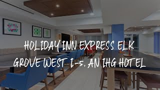 Holiday Inn Express Elk Grove West I-5, an IHG Hotel Review - Elk Grove , United States of America
