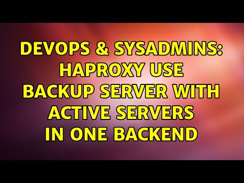 DevOps & SysAdmins: HAproxy Use backup server with active servers in one backend