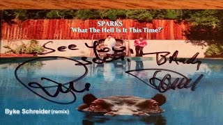 SPARKS - &#39;What The Hell Is It This Time?&#39;  (Byke Schreider mix)