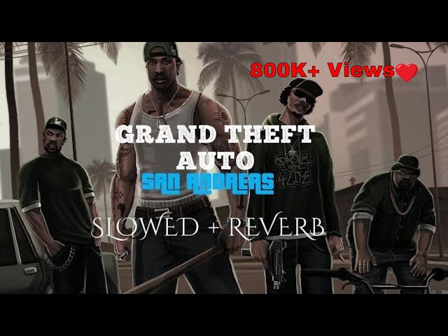 GTA San Andreas Theme (Slowed + Reverb) | GTA SA Lofi | GTA Lofi | Grand Theft Auto class=