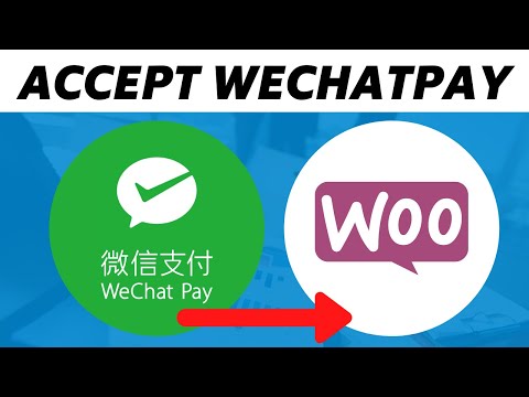 How to Accept Wechatpay on Woocommerce Website (Easy 2022)