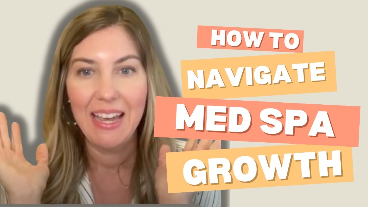 How to Navigate Med Spa Business Growth | Overcome Leadership Obstacles | The Future of Wellness