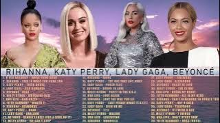 Fifth Harmony Rihanna Katy Perry Lady Gaga Beyoncé Miley Cyrus Dua Lipa ALL SONGS