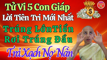 🔴 Lời Tiên Tri  Mới Nhất 5 CON GIÁP Trúng Lớn ➤ Tiền Rơi Trúng Đầu ➤ Trả Xạch Nợ Nần
