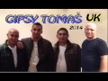 Gipsy Tomaš Trebišov 2014 - Ocec muj mily...