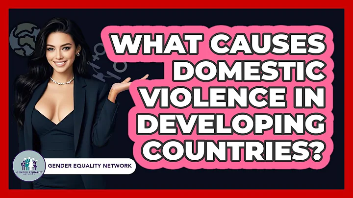 What Causes Domestic Violence In Developing Countries? - Gender Equality Network