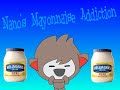Nanos Mayonnaise Addiction