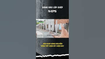 Xây Tường Rào N-EPS Có Dễ Không? | Trải Nghiệm Thực Tế Thi Công